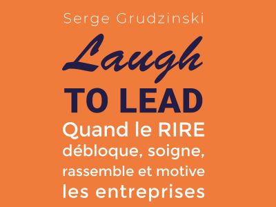 Laugh to lead de Serge Grudzinski